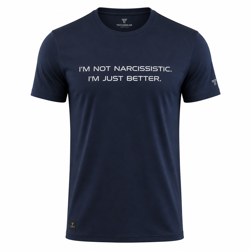 I'm Not Narcissistic. I'm Just Better.
