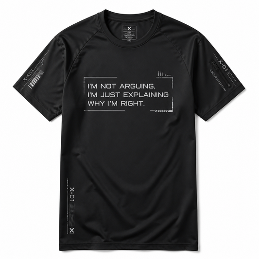 I'm not arguing, I'm just explaining why I'm right.
