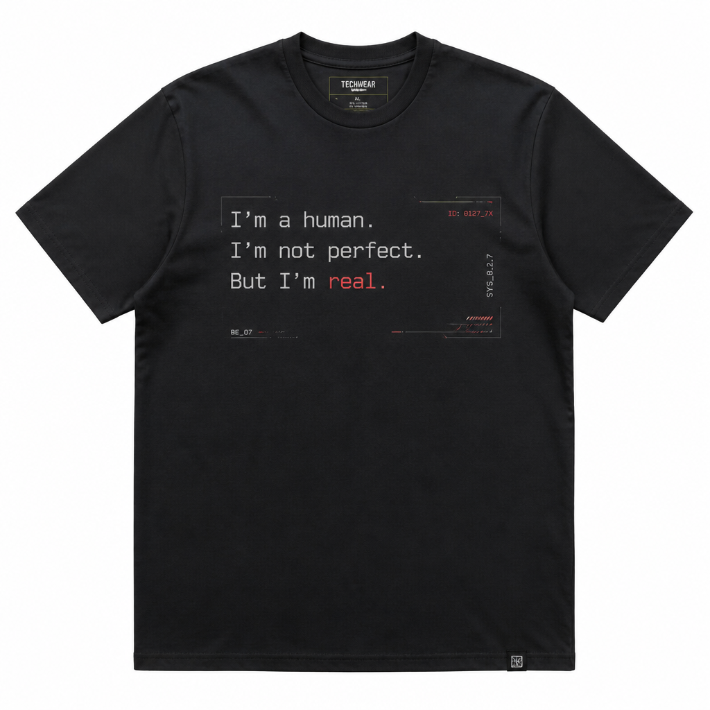 I'm a human. I'm not perfect. But I'm real.
